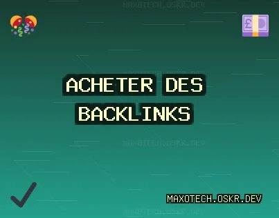 Acheter des backlinks aujourd'hui Backlinks de Qualité